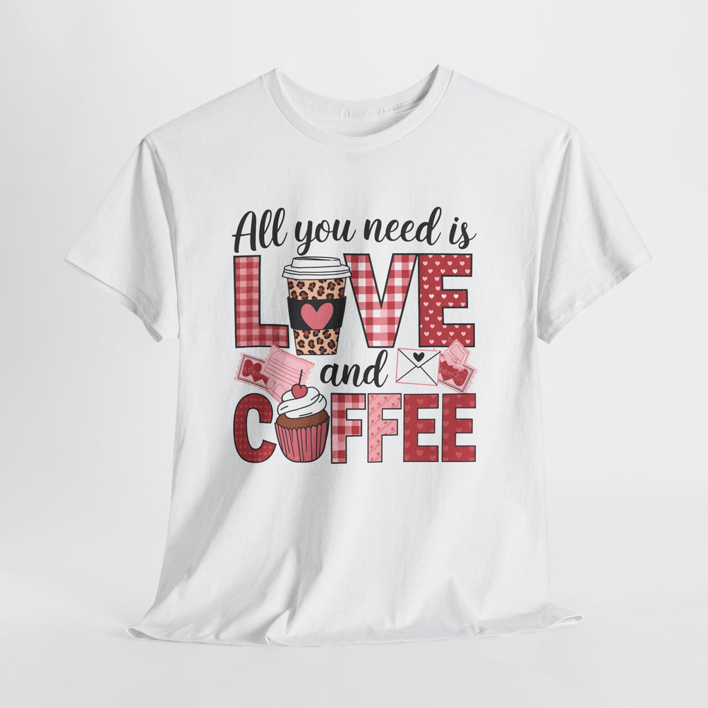 All You Need Is Love and Coffee T-Shirt — Valentine Coffee Tee