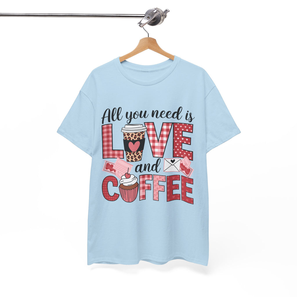 All You Need Is Love and Coffee T-Shirt — Valentine Coffee Tee