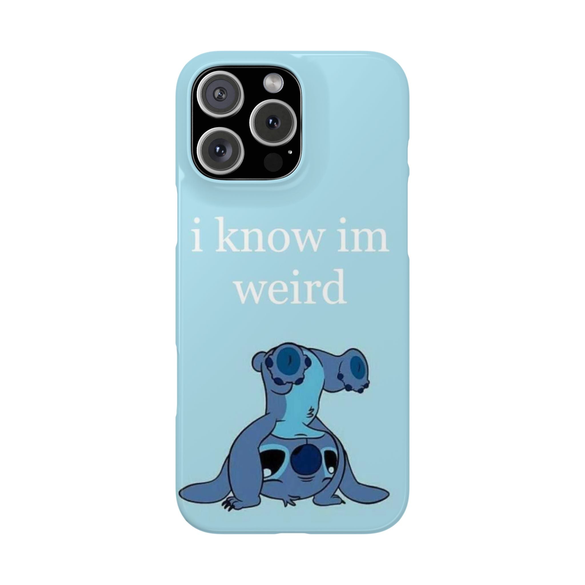 Slim Phone Case — Cute Blue Stitch Illustration with “i know im weird” Text