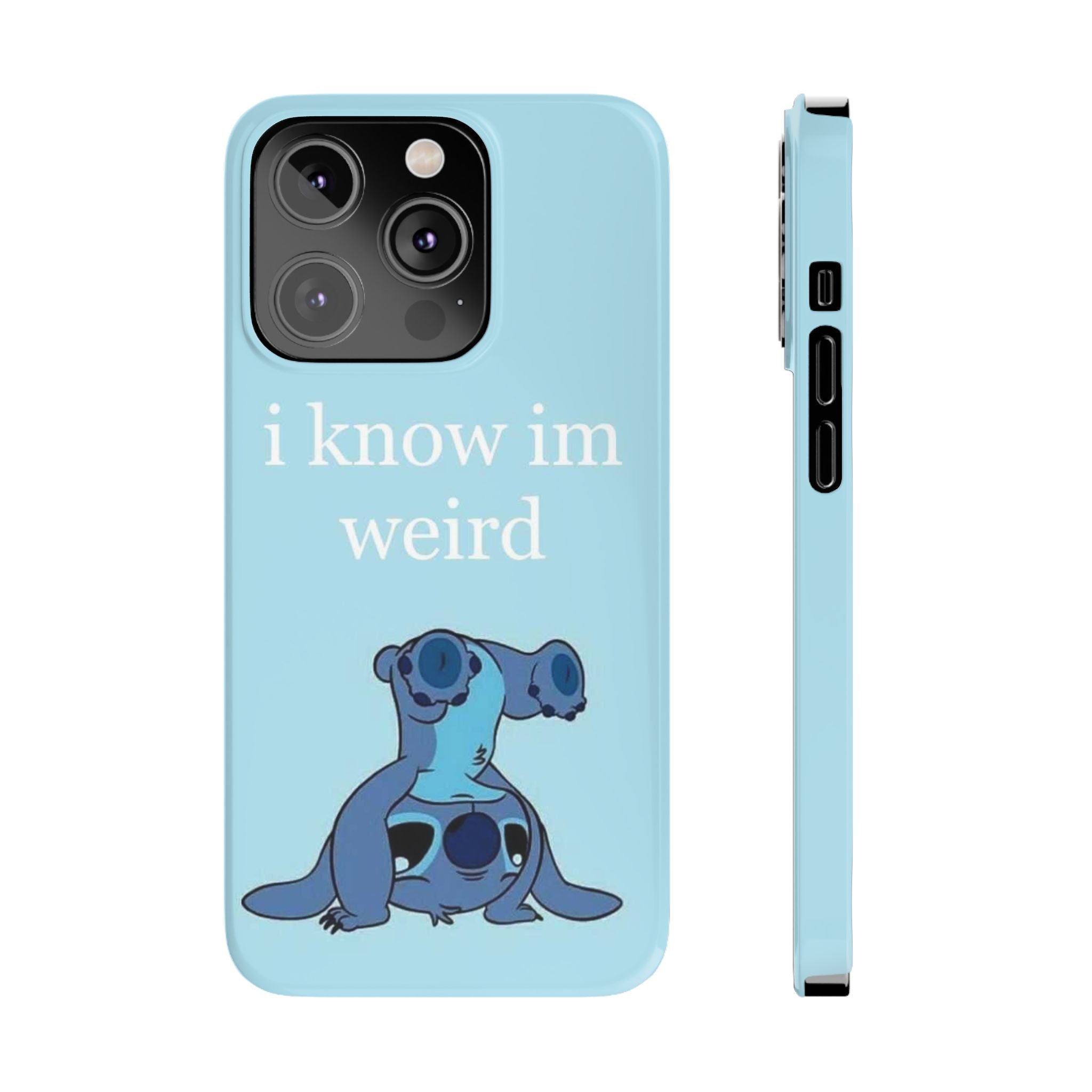 Slim Phone Case — Cute Blue Stitch Illustration with “i know im weird” Text