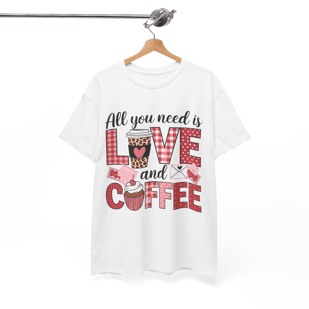 All You Need Is Love and Coffee T-Shirt — Valentine Coffee Tee