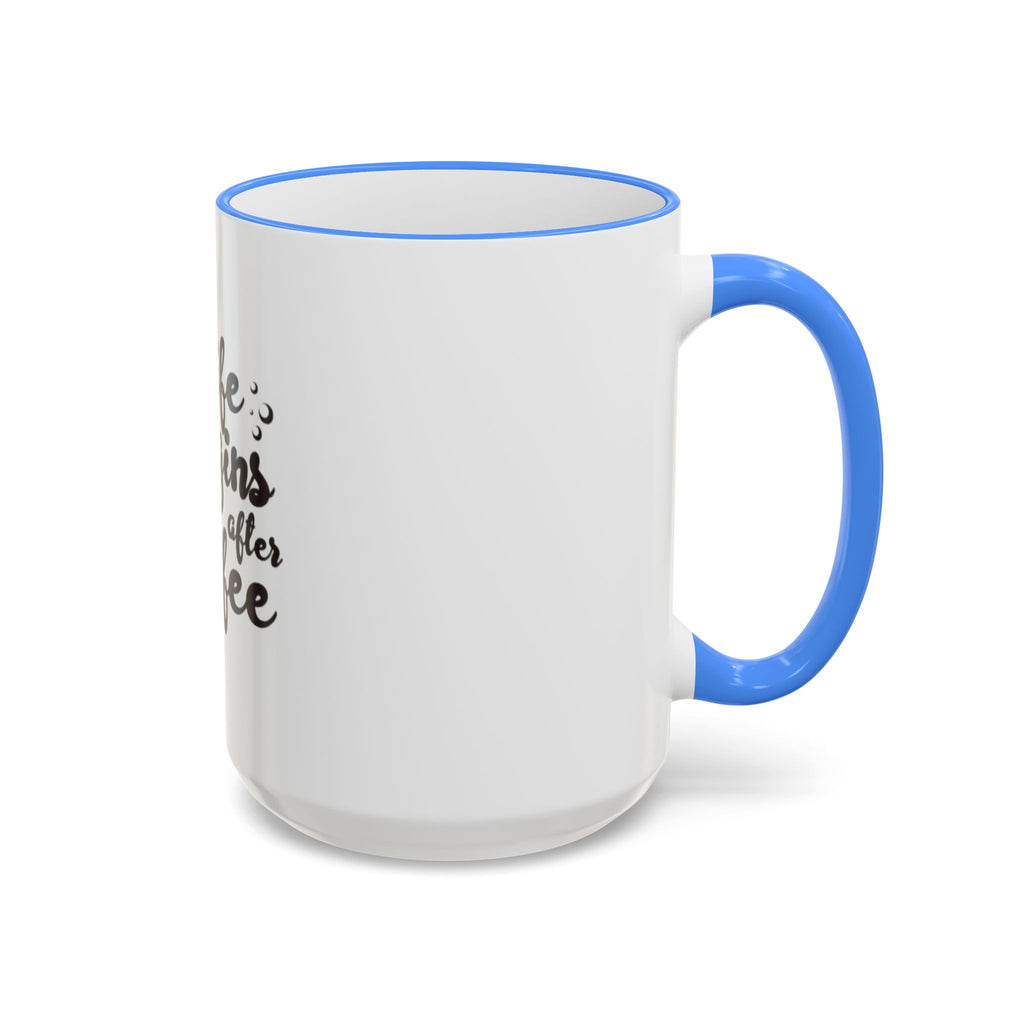 Life Begins After Coffee Accent Rim Mug — Cute Script Coffee Lover Gift (11oz/15oz)