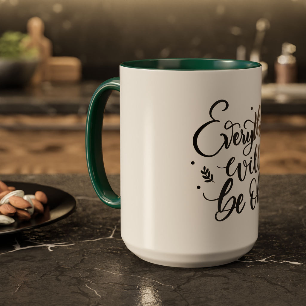 Everything Will Be Ok Mug — Inspirational Coffee Cup (11oz & 15oz)