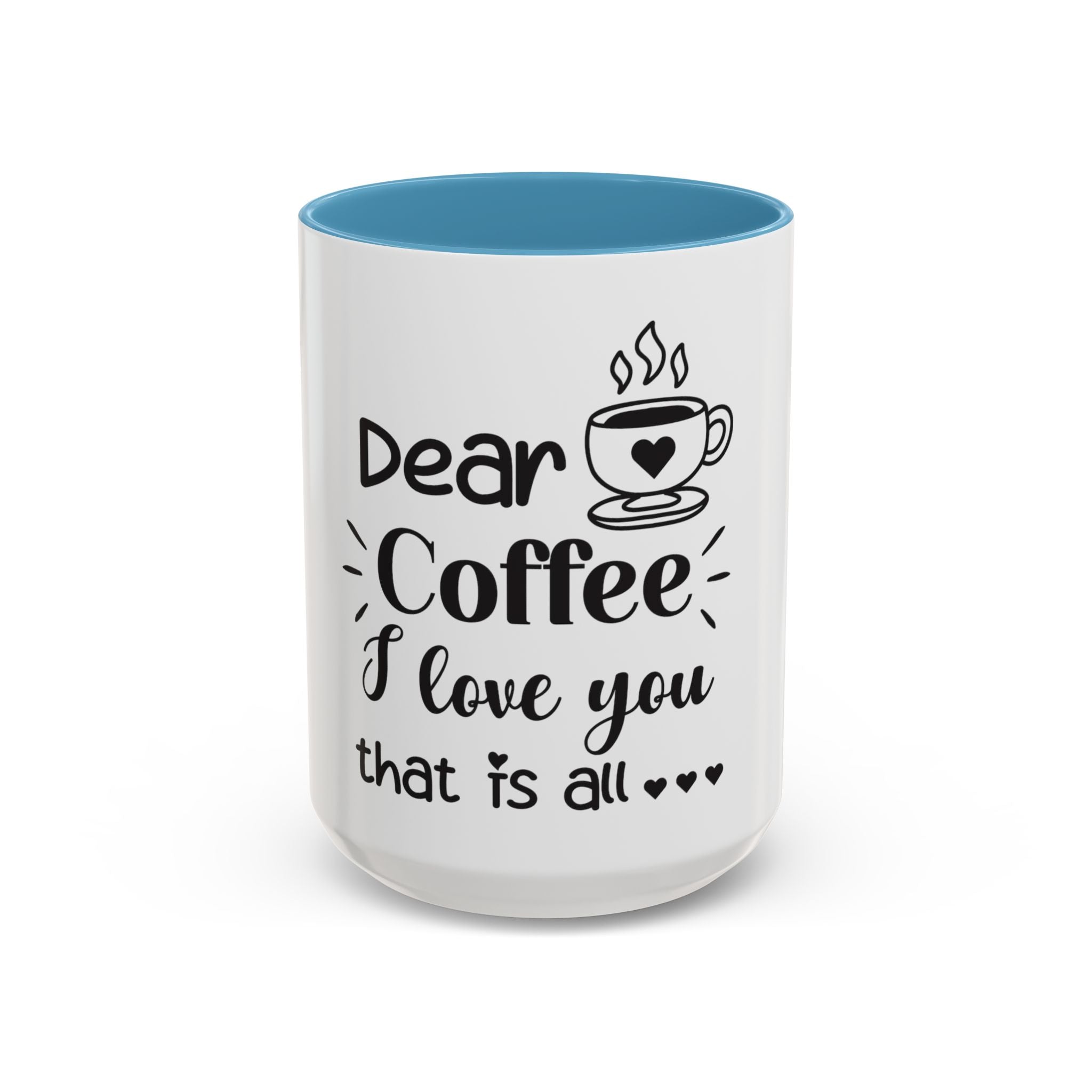 Coffee Mug — "Dear Coffee, I Love You" Accent Ceramic Mug (11/15oz)