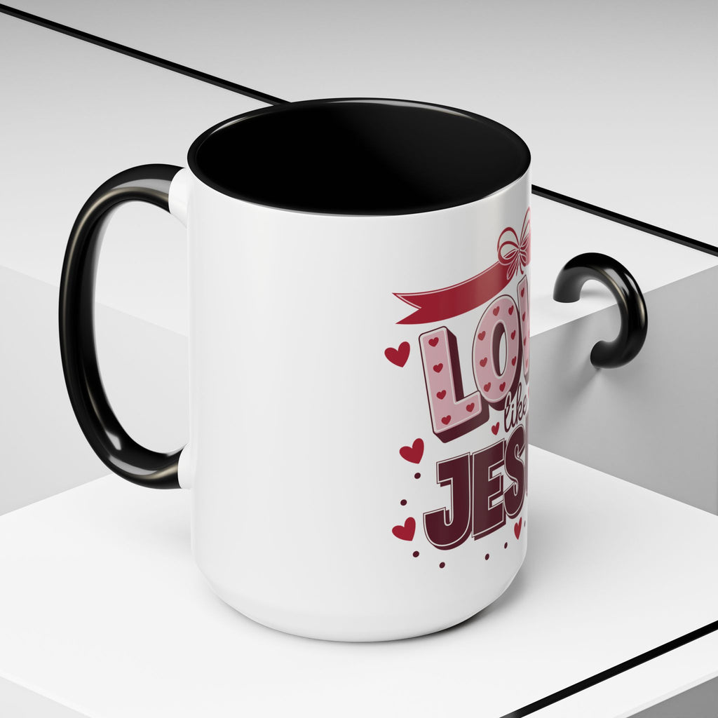 Love Like Jesus Coffee Mug — Christian Valentine Gift (11/15 oz)