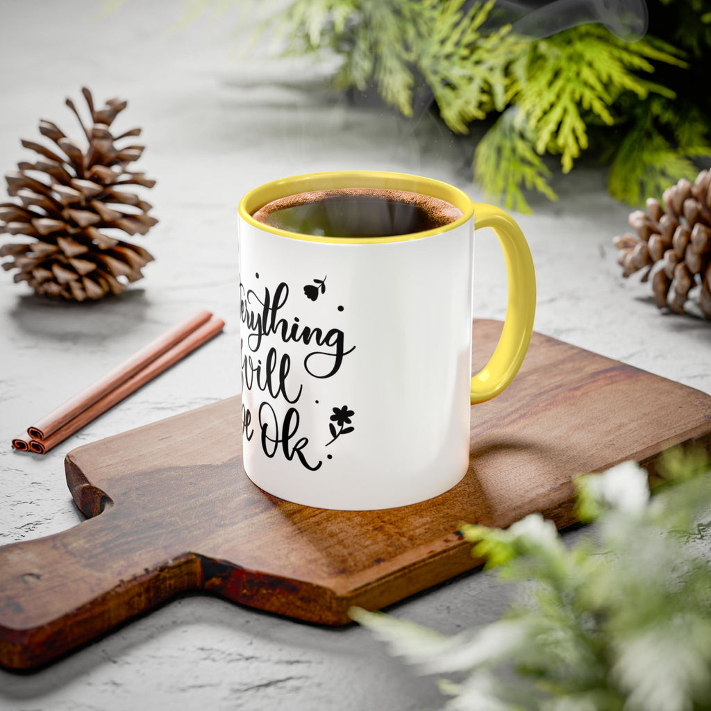 Everything Will Be Ok Mug — Inspirational Coffee Cup (11oz & 15oz)