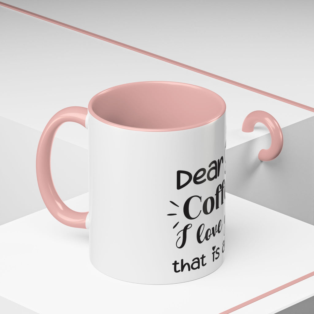 Coffee Mug — "Dear Coffee, I Love You" Accent Ceramic Mug (11/15oz)