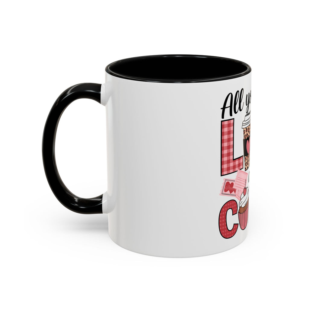 All You Need Is Love and Coffee Accent Mug — Valentine’s Day Cute Coffee Cup (11/15oz)