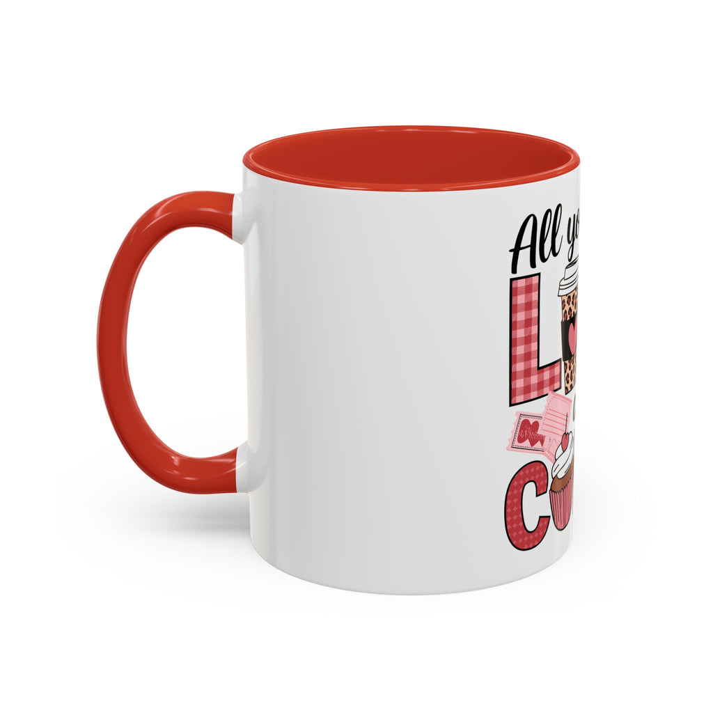 All You Need Is Love and Coffee Accent Mug — Valentine’s Day Cute Coffee Cup (11/15oz)