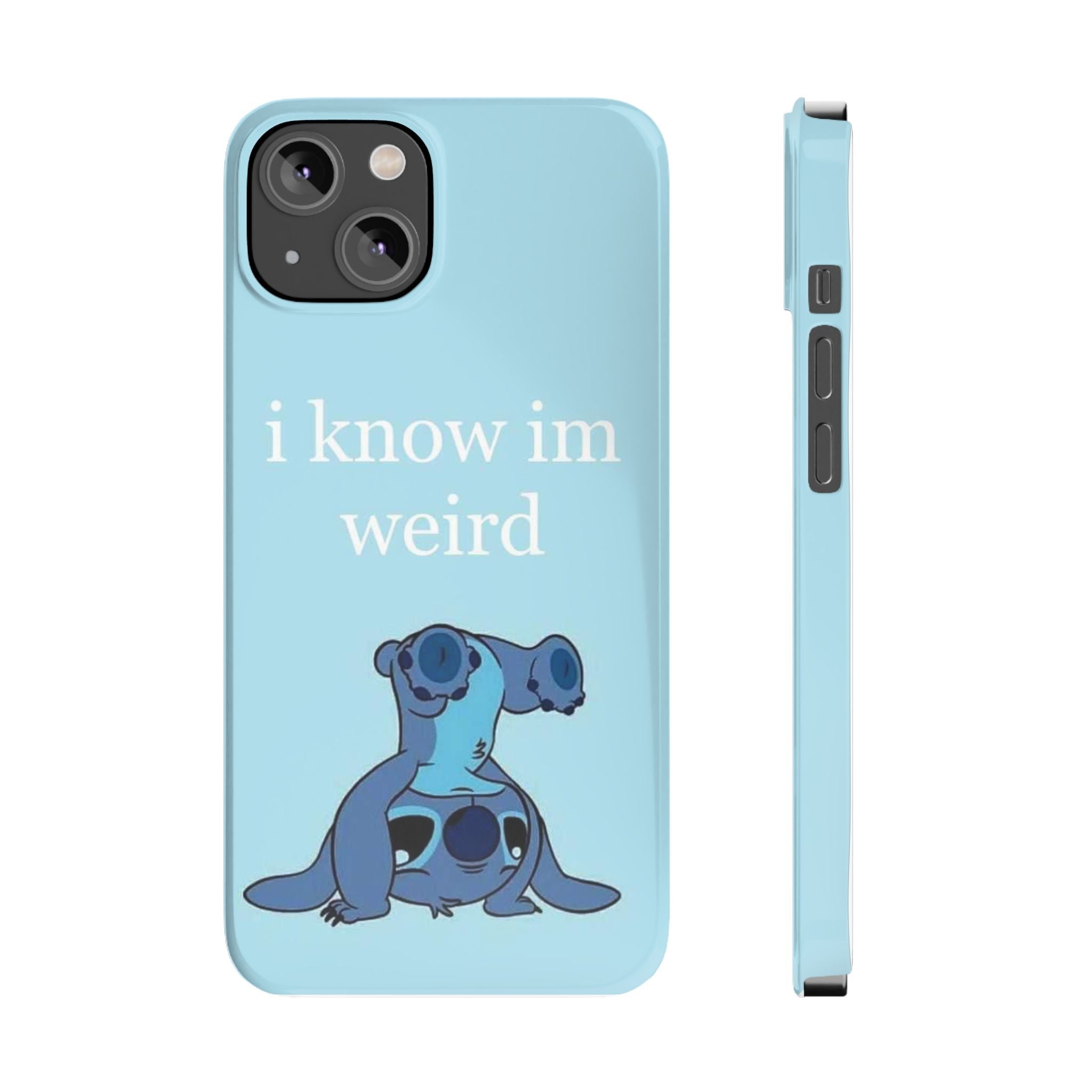 Slim Phone Case — Cute Blue Stitch Illustration with “i know im weird” Text