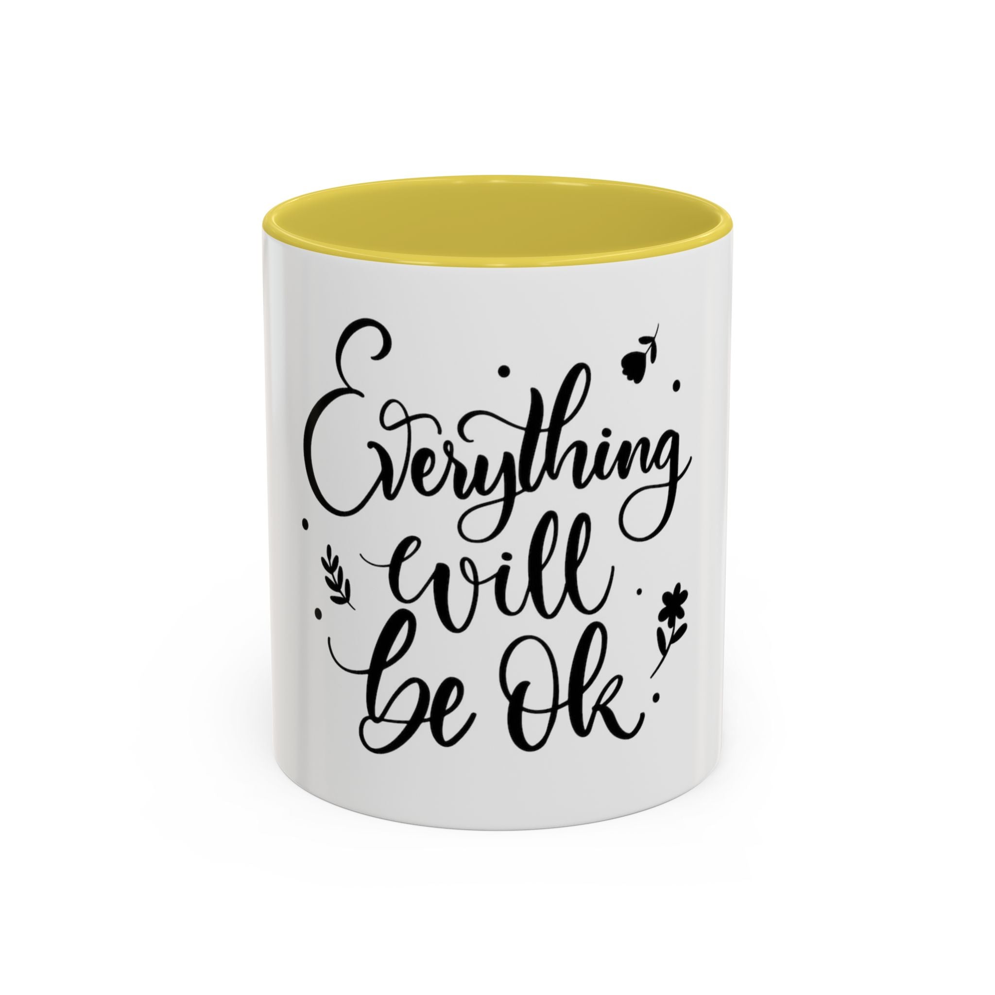 Everything Will Be Ok Mug — Inspirational Coffee Cup (11oz & 15oz)