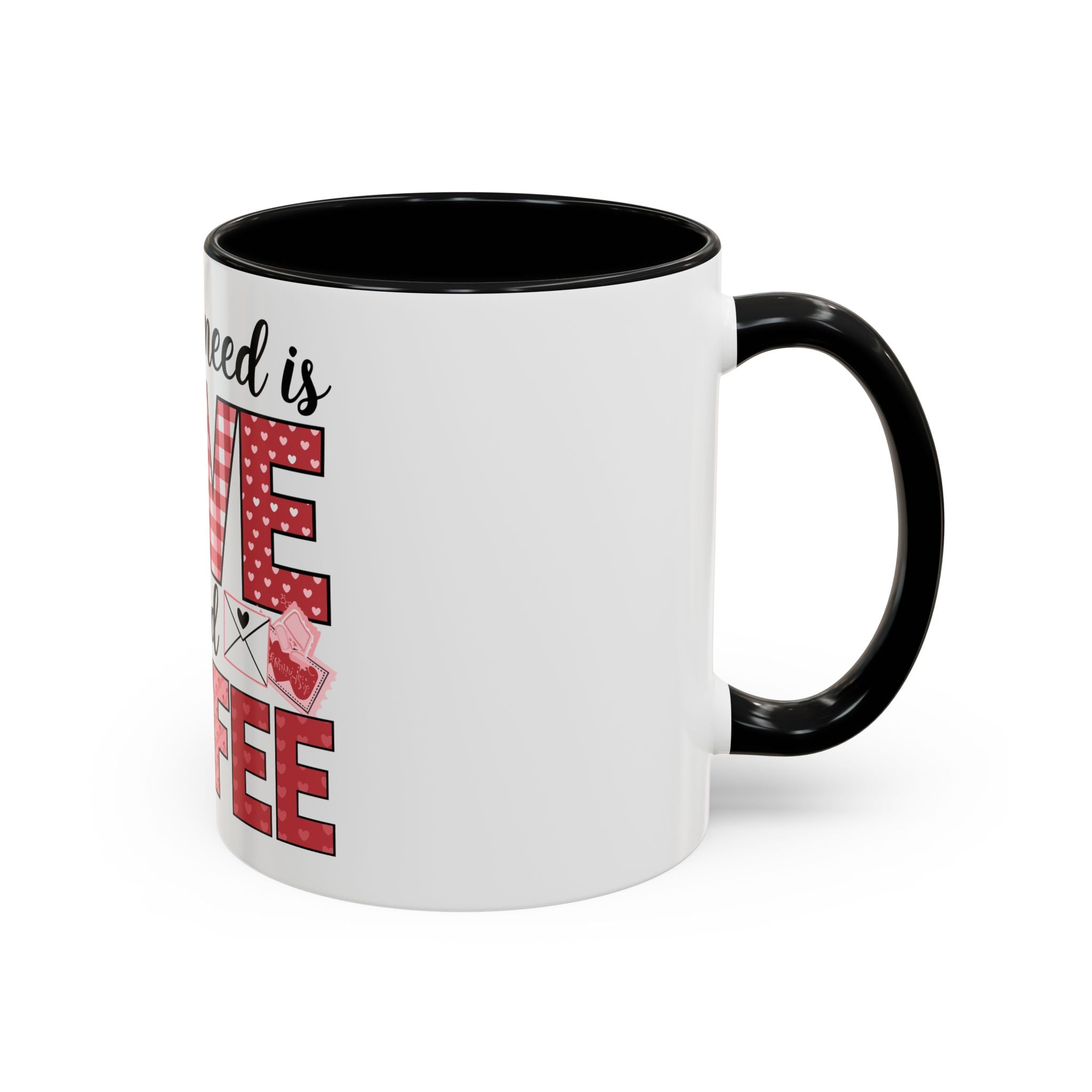 All You Need Is Love and Coffee Accent Mug — Valentine’s Day Cute Coffee Cup (11/15oz)