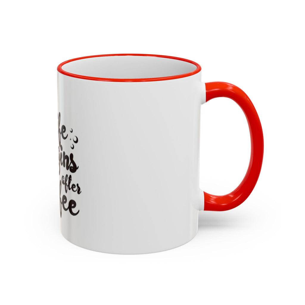 Life Begins After Coffee Accent Rim Mug — Cute Script Coffee Lover Gift (11oz/15oz)