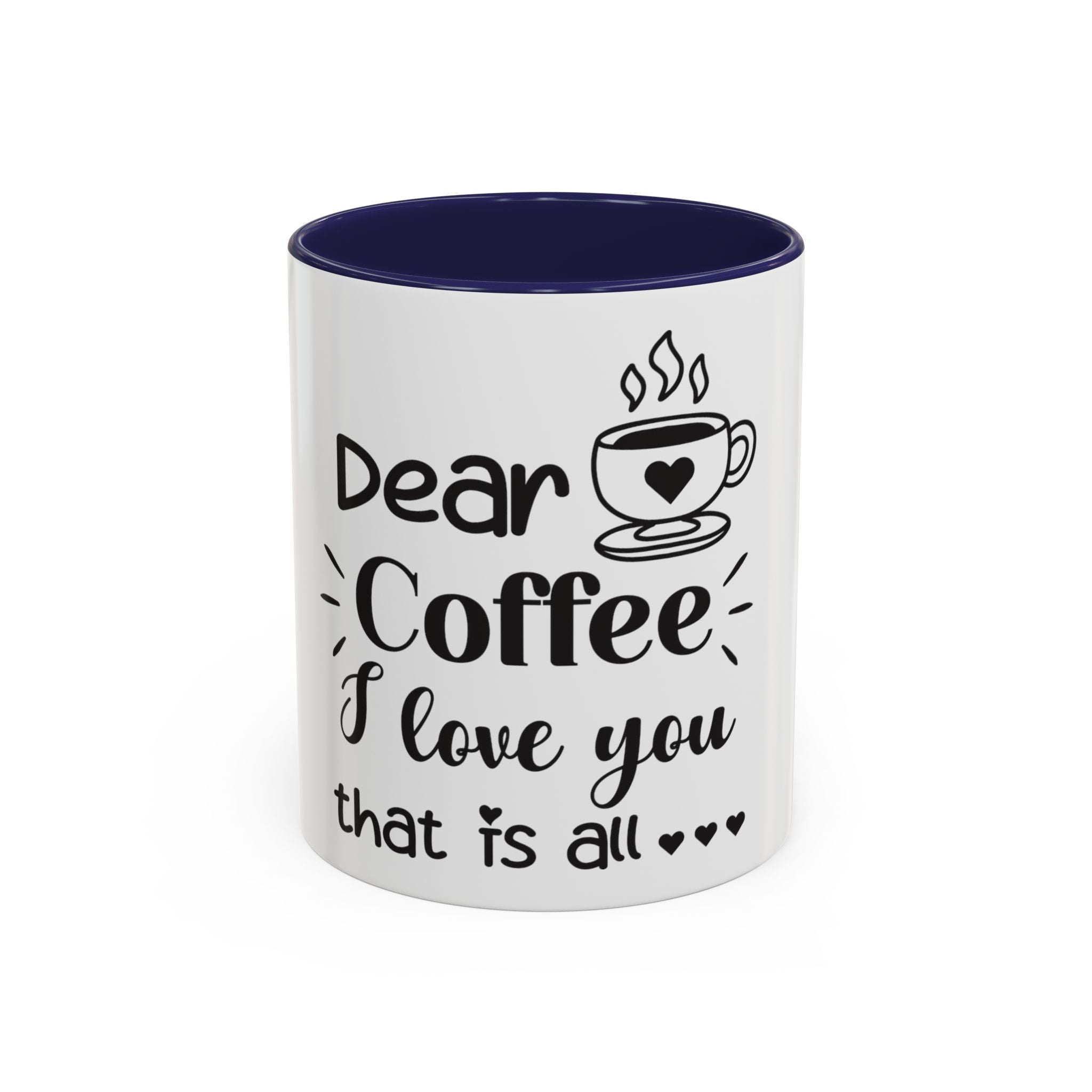Coffee Mug — "Dear Coffee, I Love You" Accent Ceramic Mug (11/15oz)
