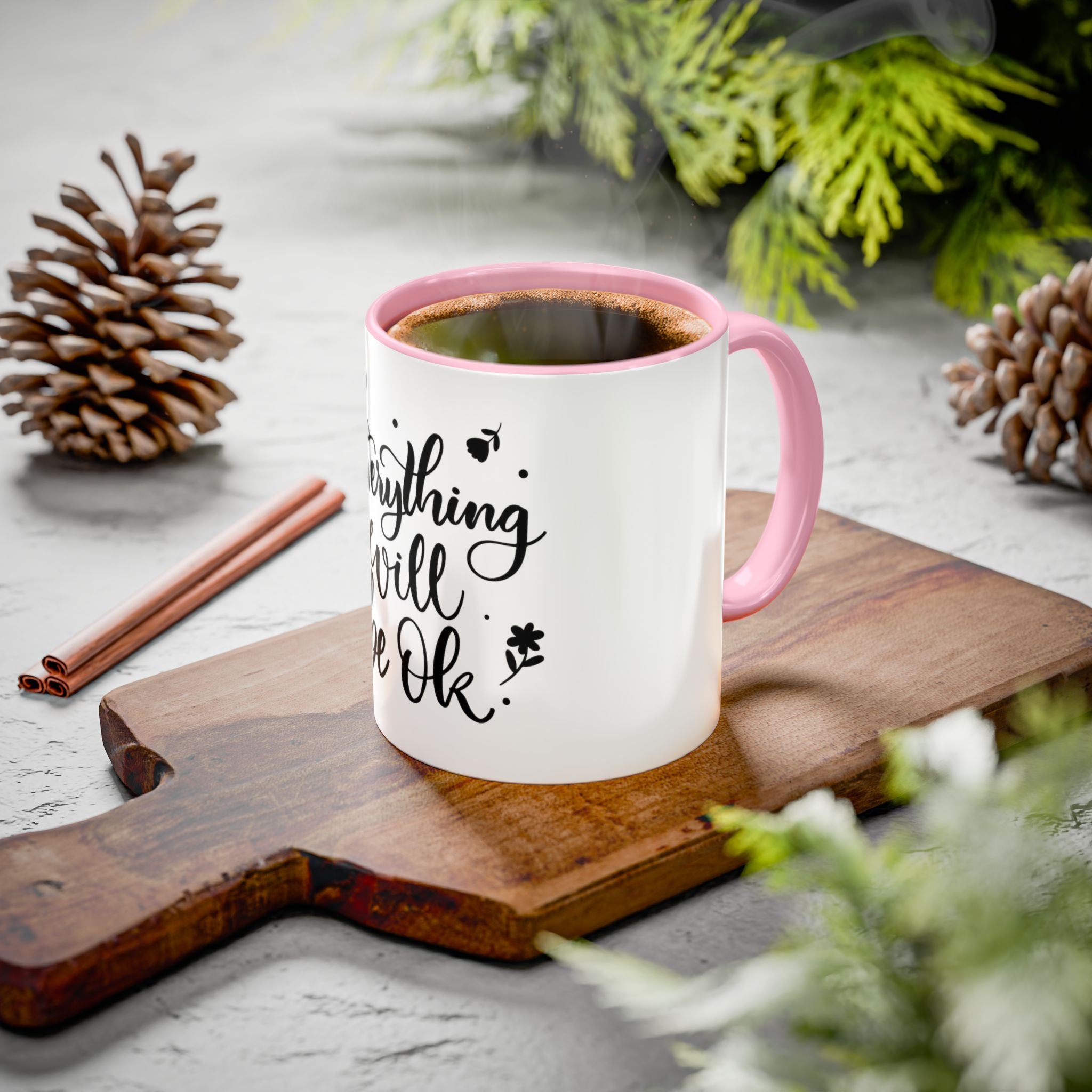 Everything Will Be Ok Mug — Inspirational Coffee Cup (11oz & 15oz)