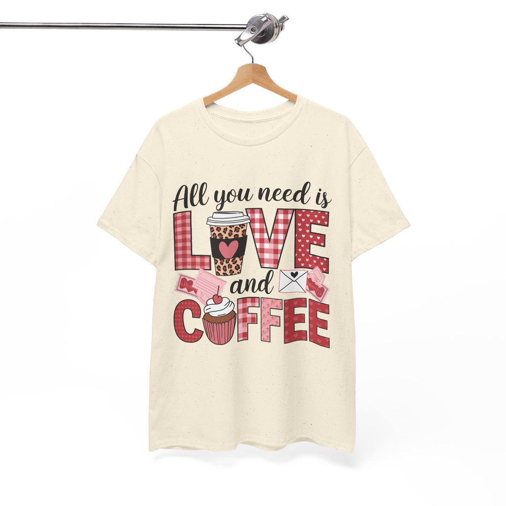 All You Need Is Love and Coffee T-Shirt — Valentine Coffee Tee