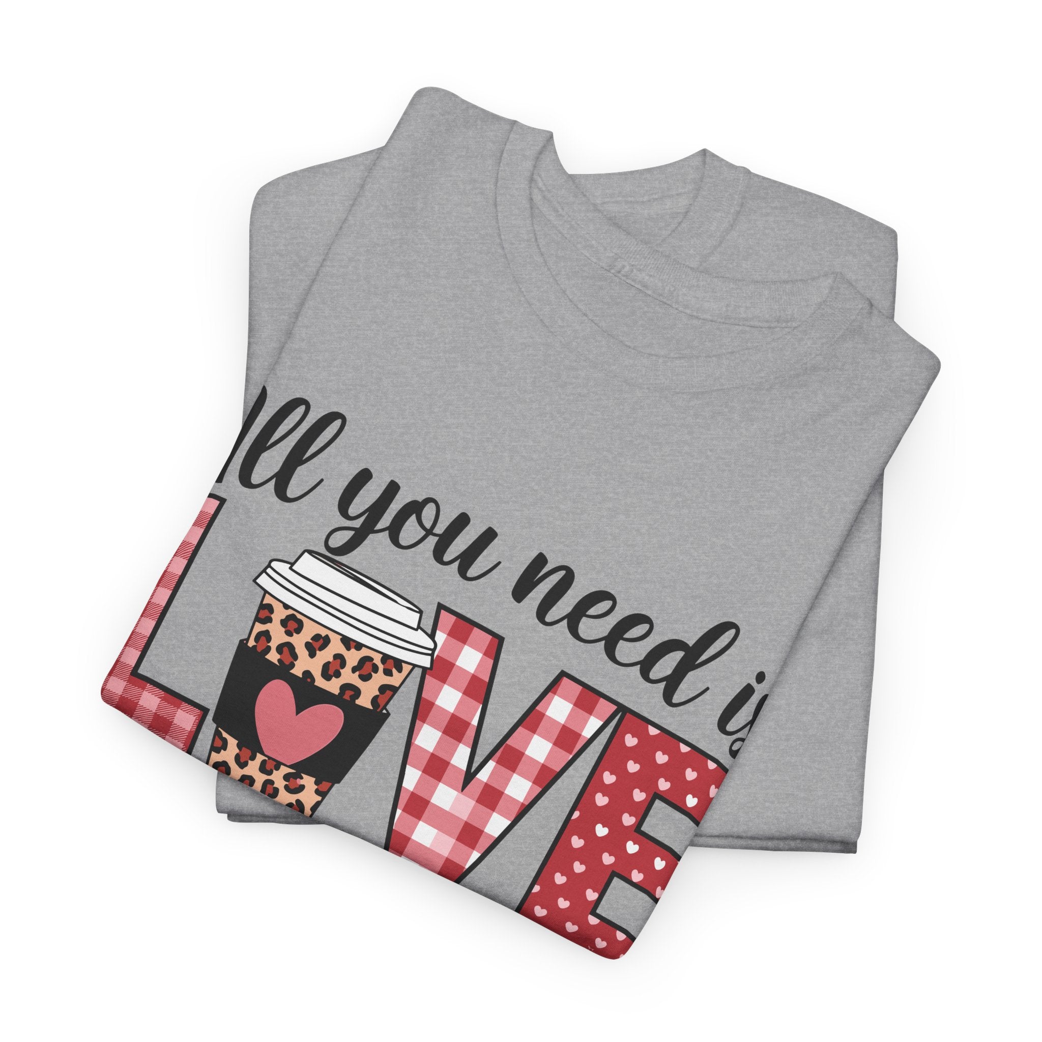 All You Need Is Love and Coffee T-Shirt — Valentine Coffee Tee