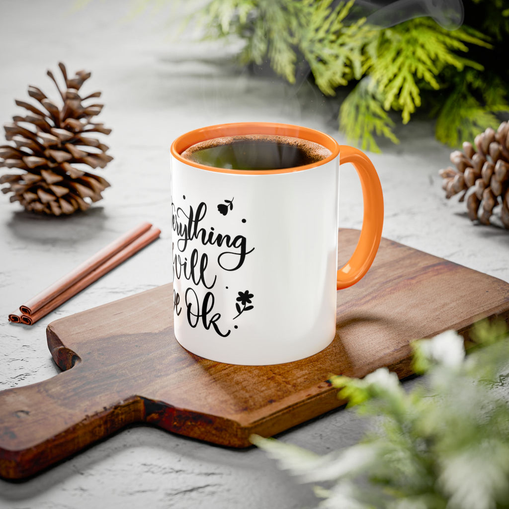 Everything Will Be Ok Mug — Inspirational Coffee Cup (11oz & 15oz)