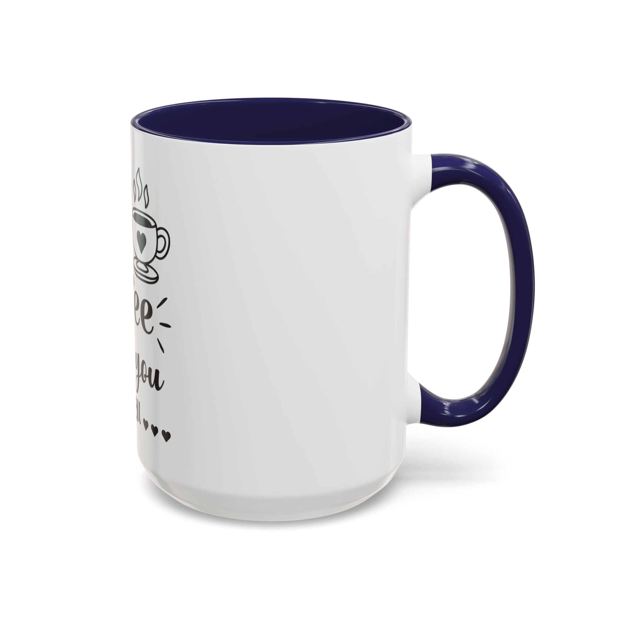 Coffee Mug — "Dear Coffee, I Love You" Accent Ceramic Mug (11/15oz)