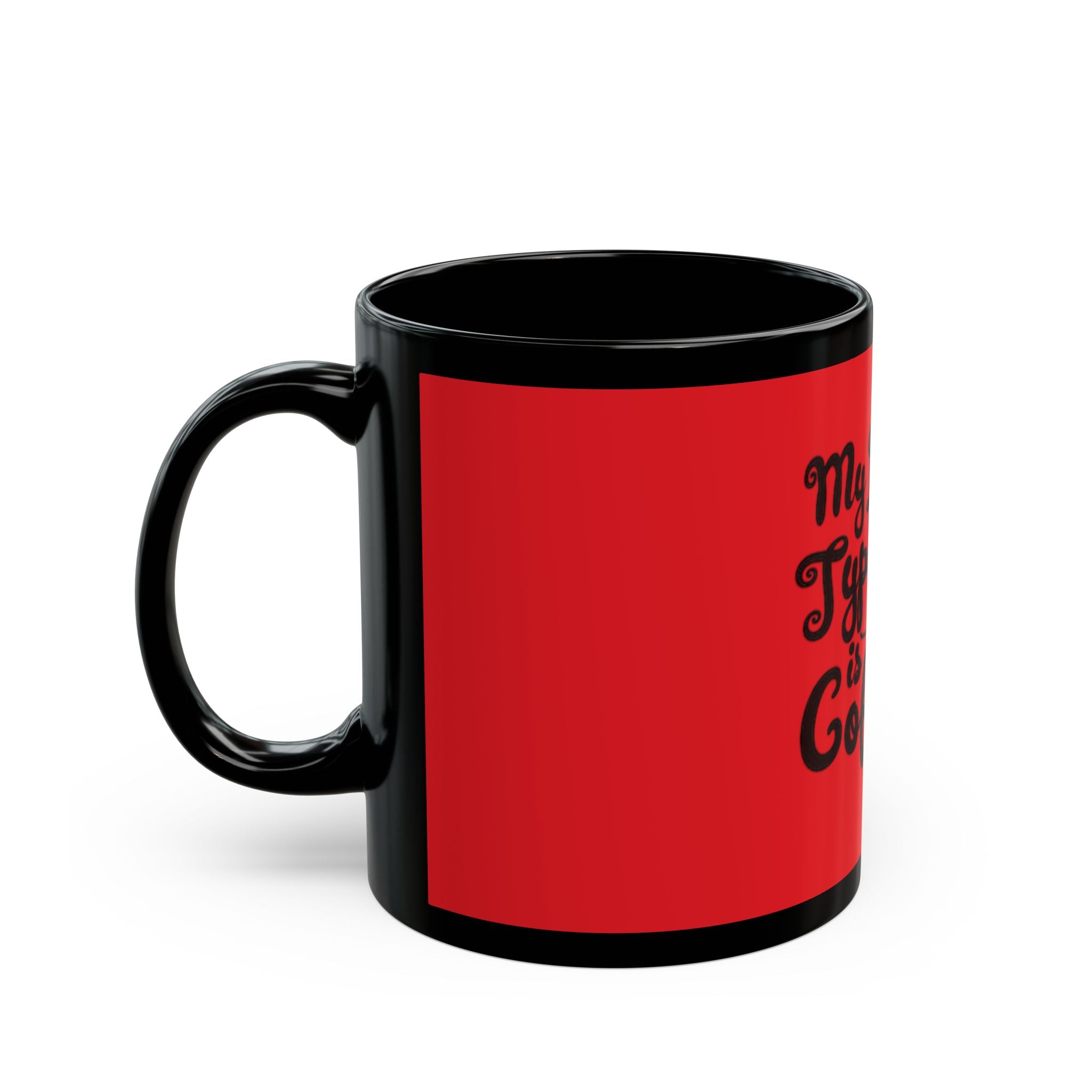 My Blood Type Is Coffee Mug — Funny Red & Black Coffee Cup for Coffee Lovers