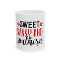 Sweet Sassy and Southern Ceramic Mug — Funny Southern Coffee Cup (11oz & 15oz)