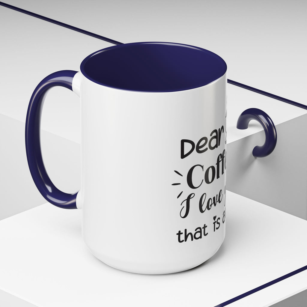 Coffee Mug — "Dear Coffee, I Love You" Accent Ceramic Mug (11/15oz)
