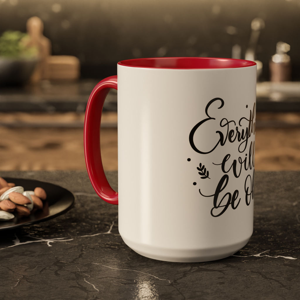 Everything Will Be Ok Mug — Inspirational Coffee Cup (11oz & 15oz)