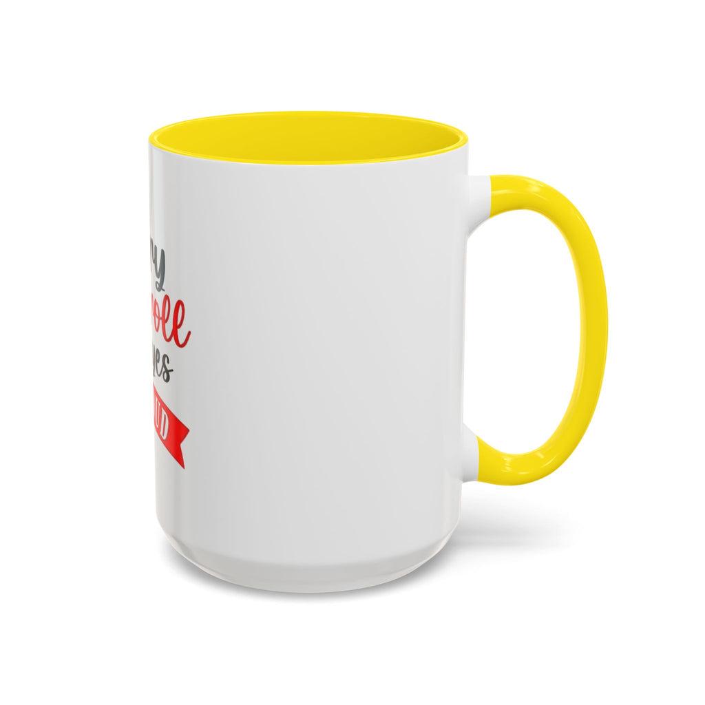 Sorry Did I Roll My Eyes Out Loud - Funny Accent Coffee Mug