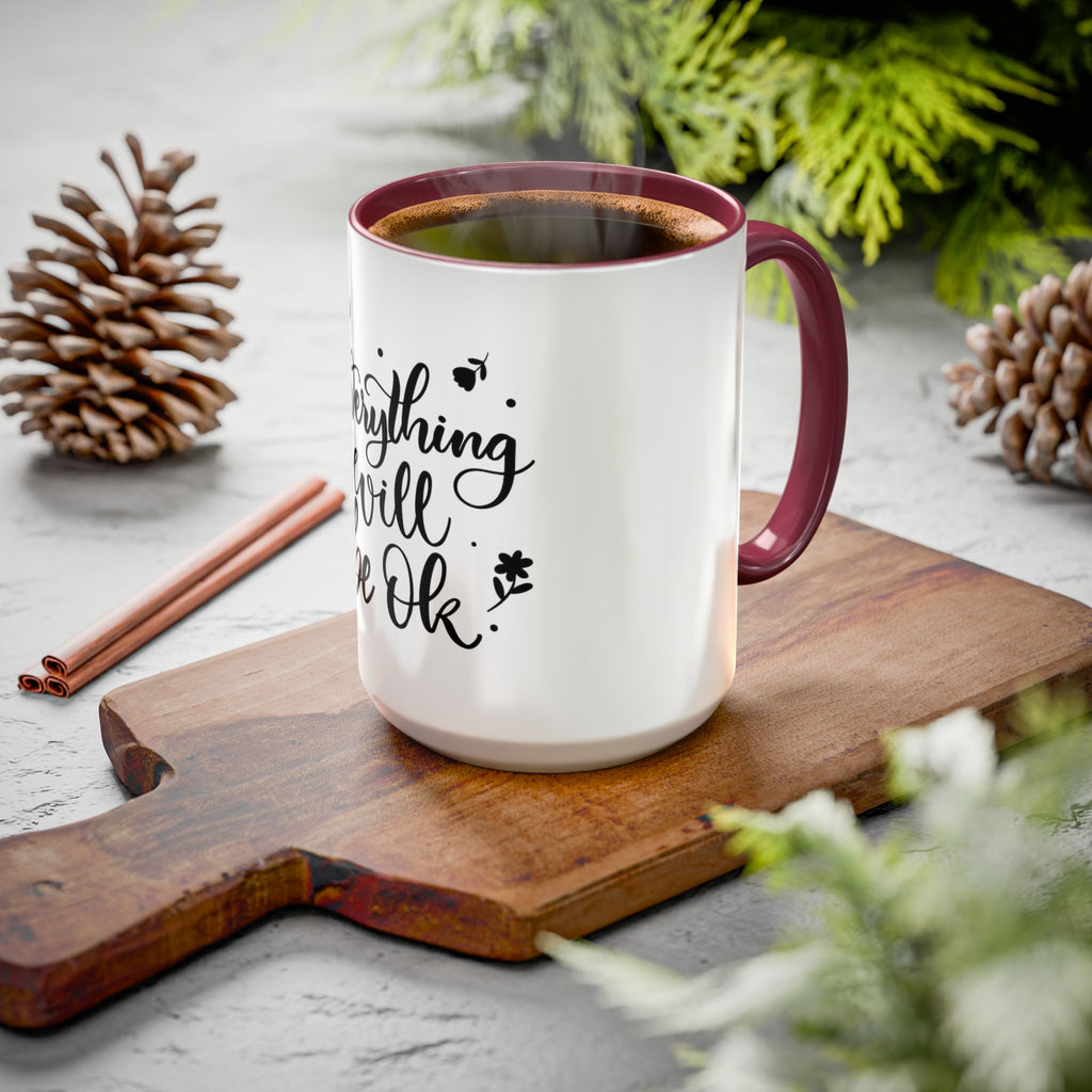 Everything Will Be Ok Mug — Inspirational Coffee Cup (11oz & 15oz)