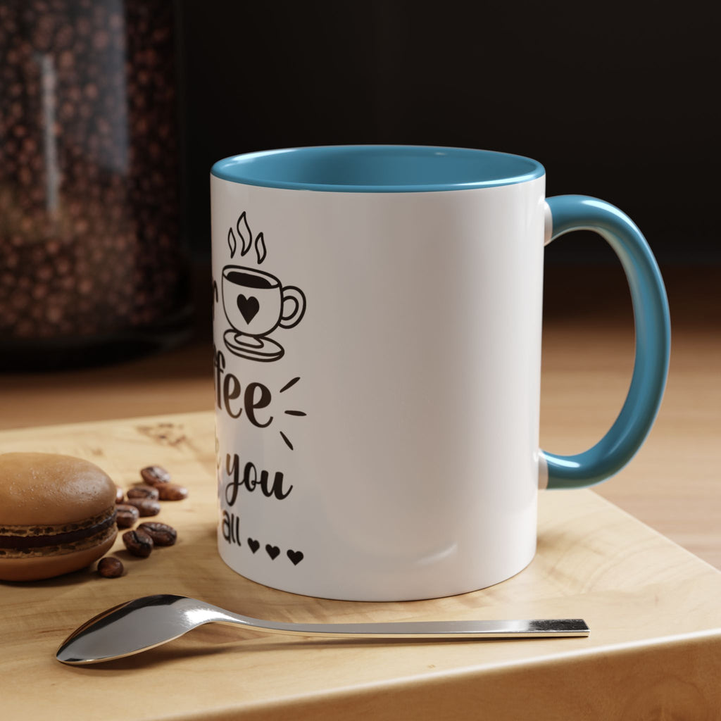 Coffee Mug — "Dear Coffee, I Love You" Accent Ceramic Mug (11/15oz)