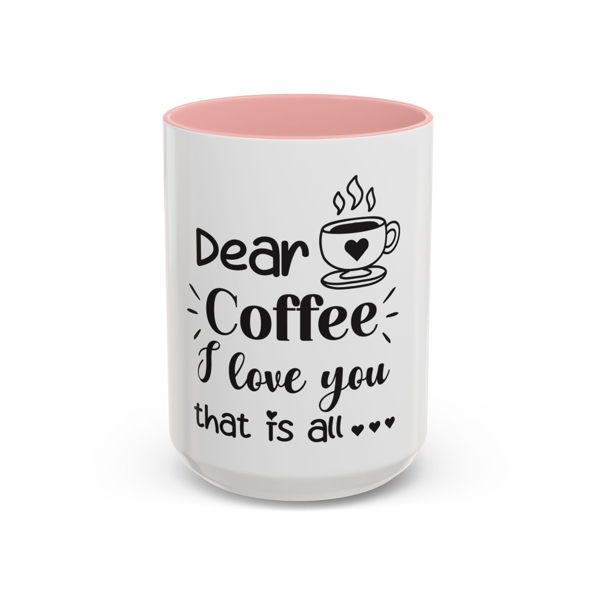 Coffee Mug — "Dear Coffee, I Love You" Accent Ceramic Mug (11/15oz)