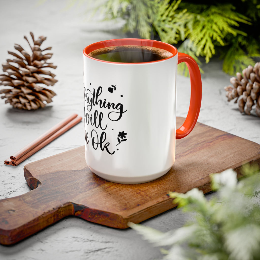 Everything Will Be Ok Mug — Inspirational Coffee Cup (11oz & 15oz)