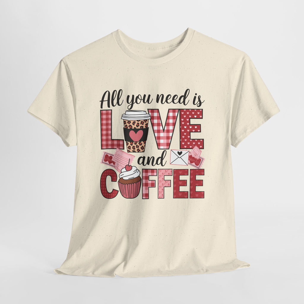 All You Need Is Love and Coffee T-Shirt — Valentine Coffee Tee