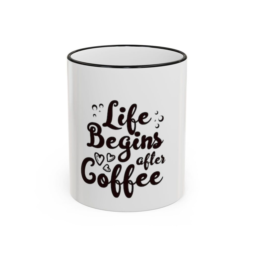 Life Begins After Coffee Accent Rim Mug — Cute Script Coffee Lover Gift (11oz/15oz)