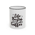 Life Begins After Coffee Accent Rim Mug — Cute Script Coffee Lover Gift (11oz/15oz)