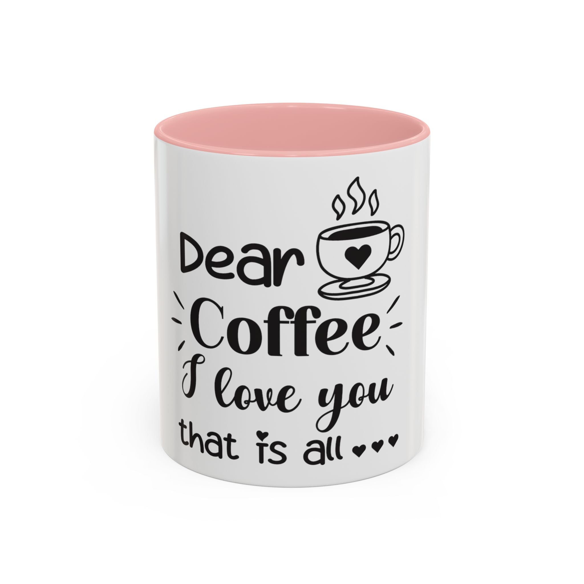 Coffee Mug — "Dear Coffee, I Love You" Accent Ceramic Mug (11/15oz)